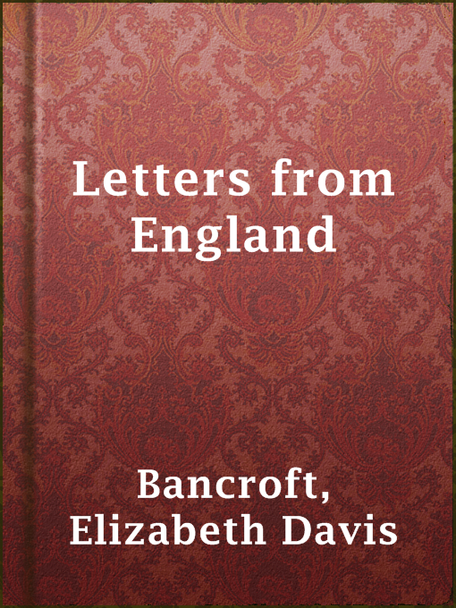 Upplýsingar um Letters from England eftir Elizabeth Davis Bancroft - Til útláns